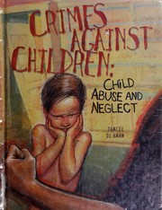 Cover of: Crimes against children: child abuse and neglect