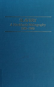Cover of: Slavery: a worldwide bibliography, 1900-1982