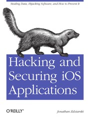 Cover of: Hacking and securing iOS applications by Jonathan Zdziarski