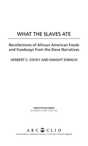 What the slaves ate by Herbert C. Covey, Dwight Eisnach
