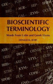Cover of: Bioscientific terminology: words from Latin and Greek stems