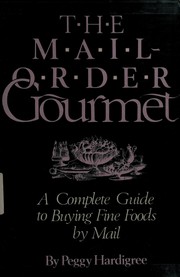 Cover of: The mail-order gourmet by Peggy Ann Hardigree