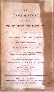 Cover of: The true history of the conquest of Mexico. by Bernal Díaz del Castillo