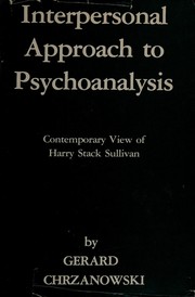 Interpersonal approach to psychoanalysis by Gerard Chrzanowski
