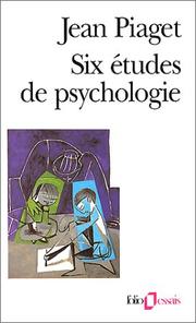 Six études de psychologie by Jean Piaget