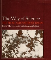 Cover of: The way of silence: the prose and poetry of Basho.