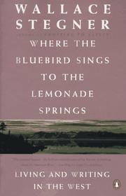 Cover of: Where the Bluebird Sings to the Lemonade Springs by Wallace Stegner