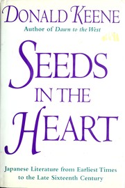 Cover of: Seeds in the heart: Japanese literature from earliest times to the late sixteenth century