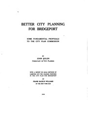 Cover of: Better city planning for Bridgeport: some fundamental proposals to the City plan commission