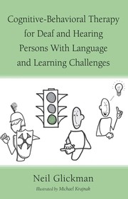 Cognitive-behavioral therapy for deaf and hearing persons with language and learning challenges by Neil S. Glickman