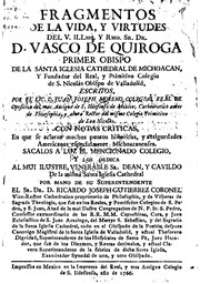 Fragmentos de la vida, y virtudes del v. illmo. y rmo. sr. dr. d. Vasco de Quiroga by Juan Joseph Moreno