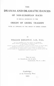 Cover of: The dramas and dramatic dances of non-European races in special reference to the origin of Greek tragedy: with an appendix on the origin of Greek comedy