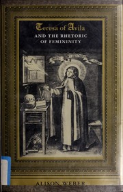Cover of: Teresa of Avila and the rhetoric of femininity