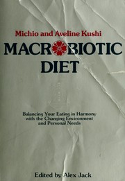 Cover of: Macrobiotic diet: balancing your eating in harmony with the changing environment and personal needs