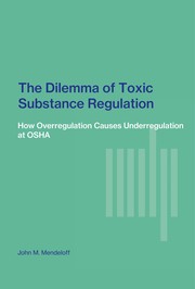 Cover of: The dilemma of toxic substance regulation by John M. Mendeloff