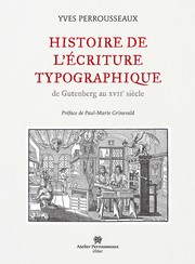 Histoire de l'e criture typographique de Gutenberg au XVIIe sie  cle by Yves Perrousseaux