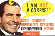 Cover of: I am not a corpse!: & other quotes never actually said