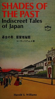 Cover of: Shades of the past: or, Indiscreet tales of Japan