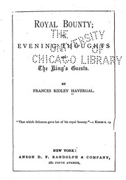 Cover of: Royal bounty, or, evening thoughts for the King's guests by Frances Ridley Havergal