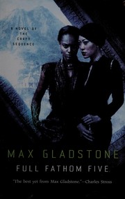 Cover of: Full fathom five by Max Gladstone