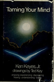 Cover of: Taming your mind by Ken Keyes