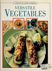 Cover of: Feast of Good Cooking - Versatile Vegetables (Feast of Good Cooking)