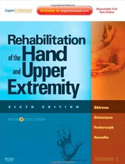 Rehabilitation of the hand and upper extremity by Terri M. Skirven, Peter C. Amadio, A. Lee Osterman