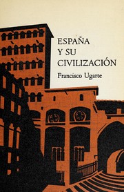 Cover of: Espana y su civilizacion. by Francisco Ugarte