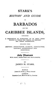 Cover of: Stark's history and guide to Barbados and the Caribbee Islands, containing a description of everything on or about these islads of which the visitor or resident may desire information ...