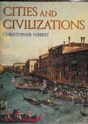 Cover of: Cities and civilizations by Christopher Hibbert