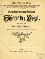 Cover of: Jacob Theodor Klein, weiland ältesten Sekretarius der Stadt Danzig ... verbesserte und vollständigere Historie der Vögel