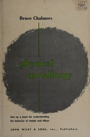 Physical metallurgy by Bruce Chalmers