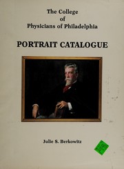 The College of Physicians of Philadelphia portrait catalogue by College of Physicians of Philadelphia.