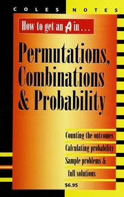 Cover of: How to Get an A in Permutations, Combinations, and Probability