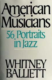 Cover of: American musicians: fifty-six portraits in jazz