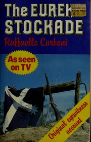 Cover of: The Eureka Stockade : Original Eyewitness Account