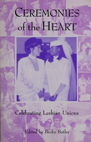 Cover of: Ceremonies of the Heart: Celebrating Lesbian Unions