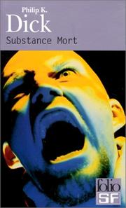 Cover of: Substance mort by Philip K. Dick, Robert Louit