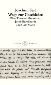 Cover of: Wege zur Geschichte: über Theodor Mommsen, Jacob Burckhardt und Golo Mann