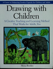 Cover of: Drawing with children: a creative teaching and learning method that works for adults, too