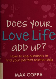 Cover of: Does your love life add up?: how to use numbers to find your perfect relationship
