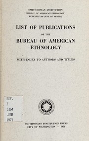 Cover of: List of publications of the Bureau of American Ethnoloy with index to authors and titles