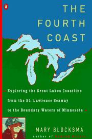 Cover of: The fourth coast: exploring the Great Lakes coastline from the St. Lawrence Seaway to the boundary waters of Minnesota