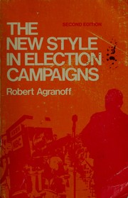The new style in election campaigns by Robert Agranoff