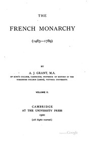 Cover of: The French monarchy (1483-1789) by A. J. Grant
