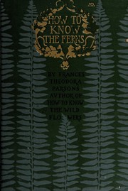 Cover of: How to know the ferns: a guide to the names, haunts, and habits of our common ferns.