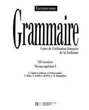 Cover of: 350 Exercices De Grammaire Niveau Superieur I by J. Cadiot-Cueilleron, Sorbonne