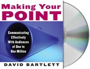 Cover of: Making Your Point: Communicating Effectively with Audiences of One to One Million