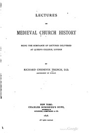 Cover of: Lectures on medieval church history: being the substance of lectures delivered at Queen's College, London.
