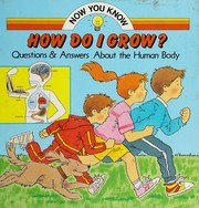 Cover of: How Do I Grow? (Now You Know Series)